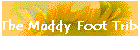 The Muddy Foot Tribe